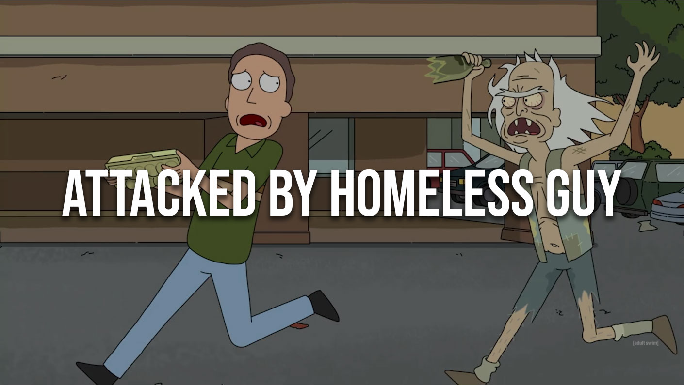 Rick & Morty: Attacked by homeless guy